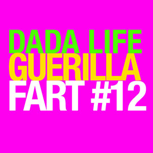 Dada Life Guerilla Fart #12